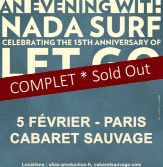 Live Report by Tuco – Nada Surf – Le Cabaret Sauvage  05/02/18 – Paris