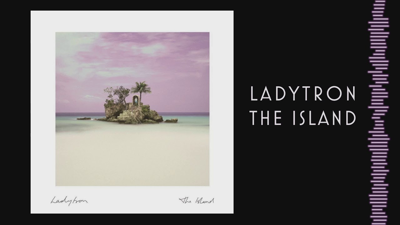 News – Ladytron, The Island