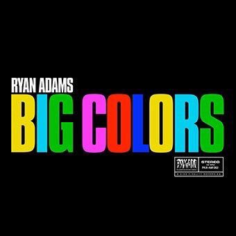 News – Ryan Adams – Big Colour / Wednesdays