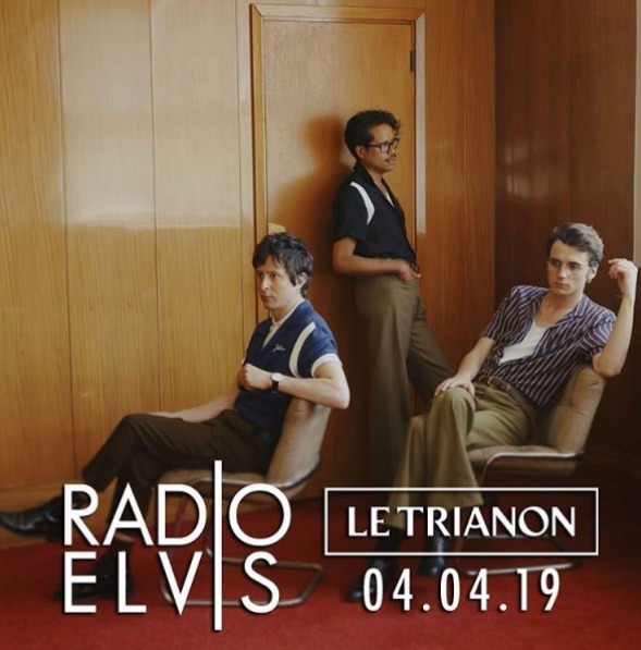 Live Report by Tuco – Radio Elvis – Le Trianon – 04/04/19