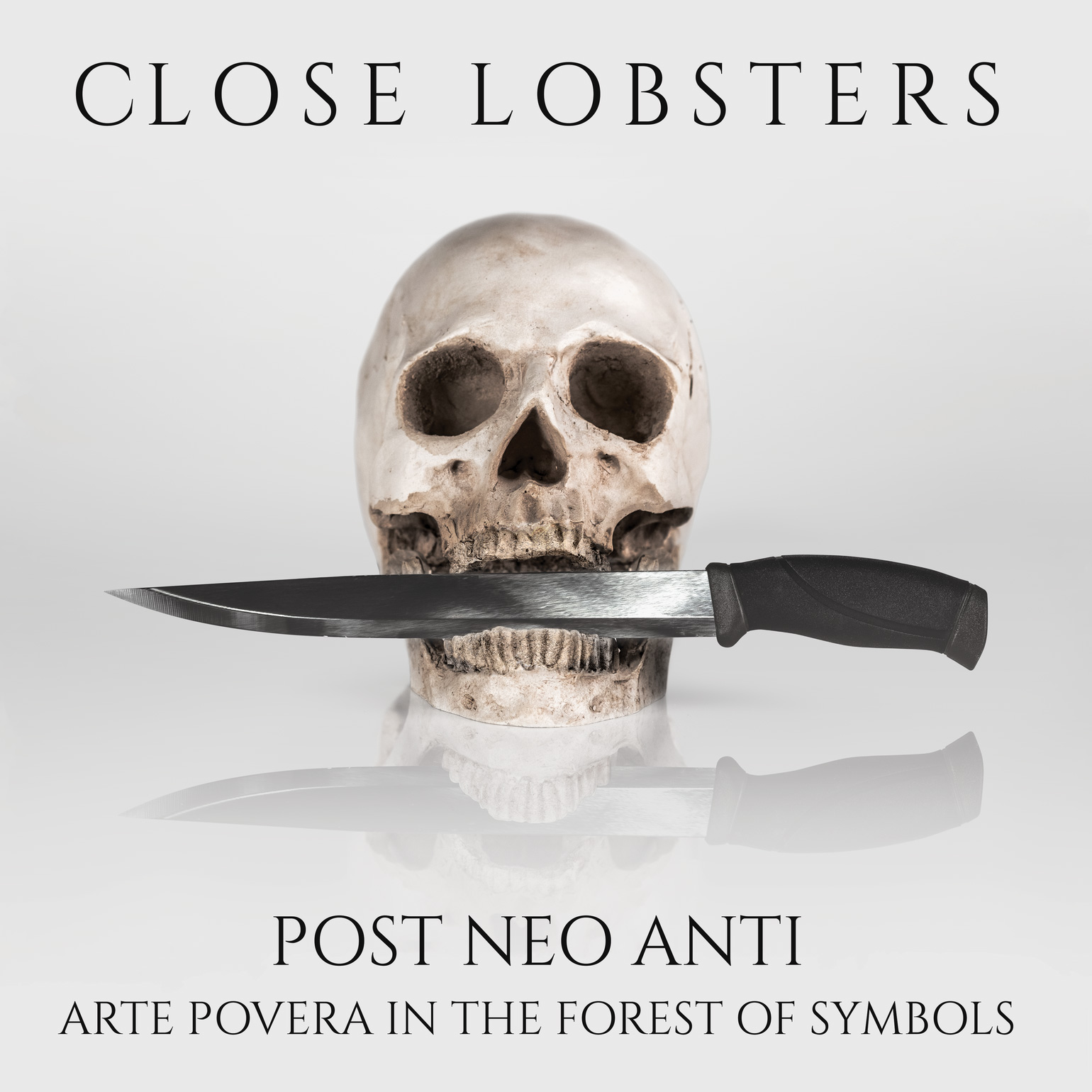 News – Close Lobsters – Post Neo Anti: Arte Povera In the Forest of Symbols