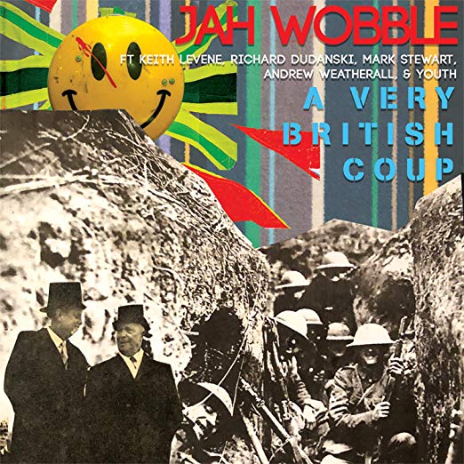 Single of the week – Jah Wobble Ft. Mark Stewart, Keith Levene and Richard Dudanski – A Very British Coup