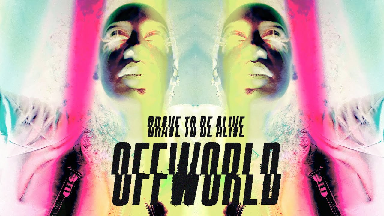 News – OffWorld – Brave To Be Alive