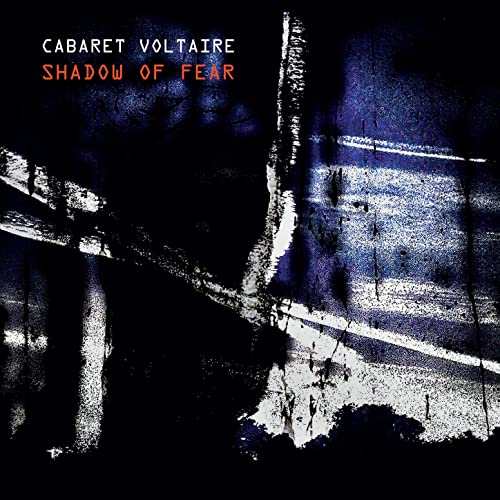 Electro News @ – Cabaret Voltaire – Shadow Of Fear