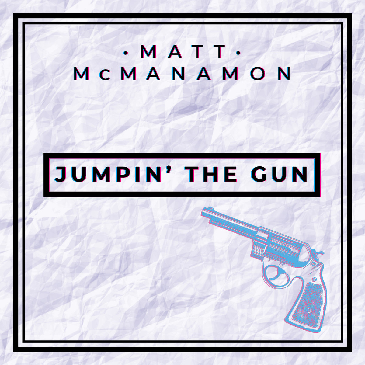 Single of the week – Matt McManamon – Jumpin’ The Gun