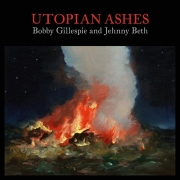Bobby Gillespie, Jehnny Beth - Utopian Ashes