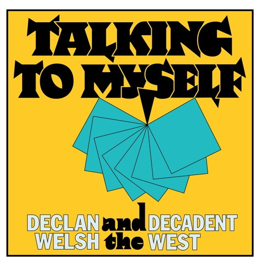 Single of the week – Declan Welsh & The Decadent West – Talking to Myself