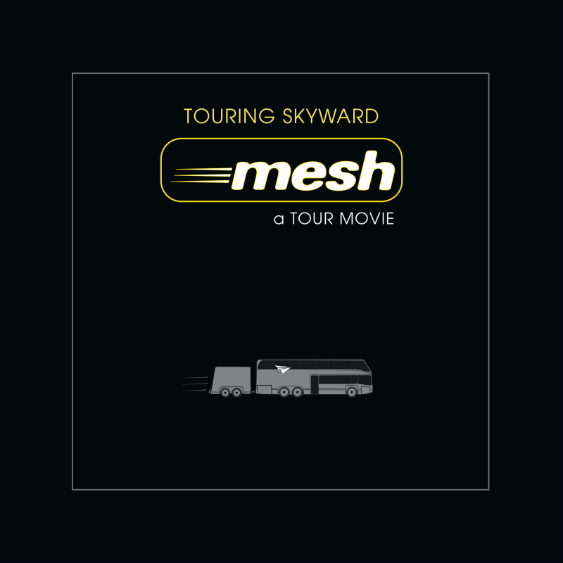 Electro News @ – Mesh – Touring Skyward (A Tour Movie)
