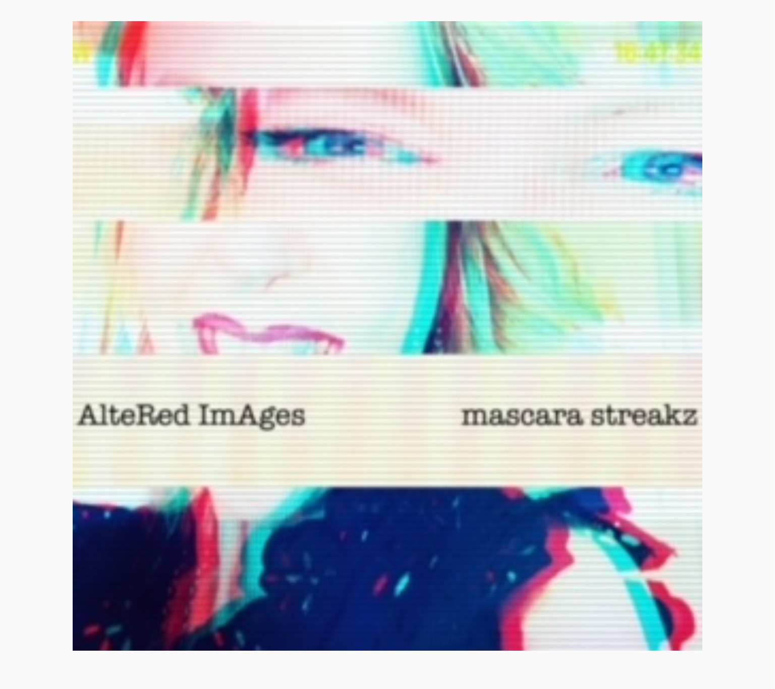 News – Altered Images – Mascara Streakz