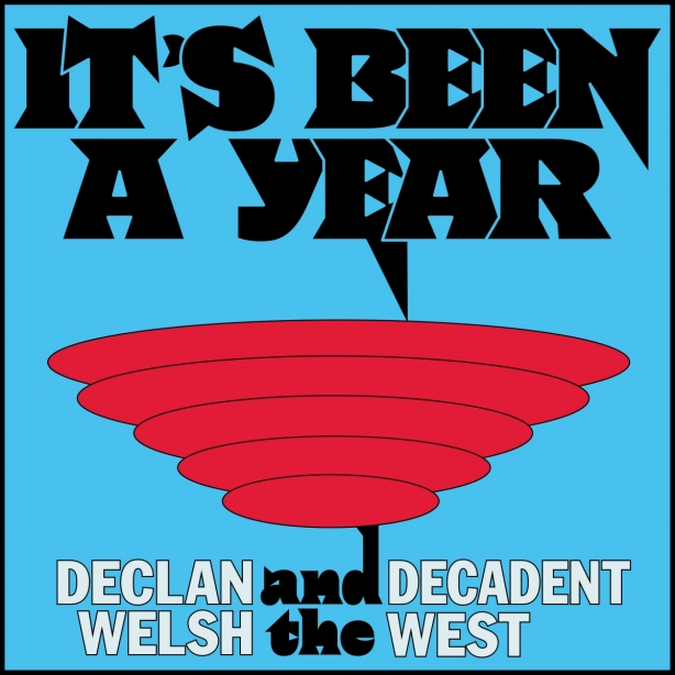 Artwork__Declan_Welsh__The_Decadent_West_-_Its_Been_A_Year_1200_1200