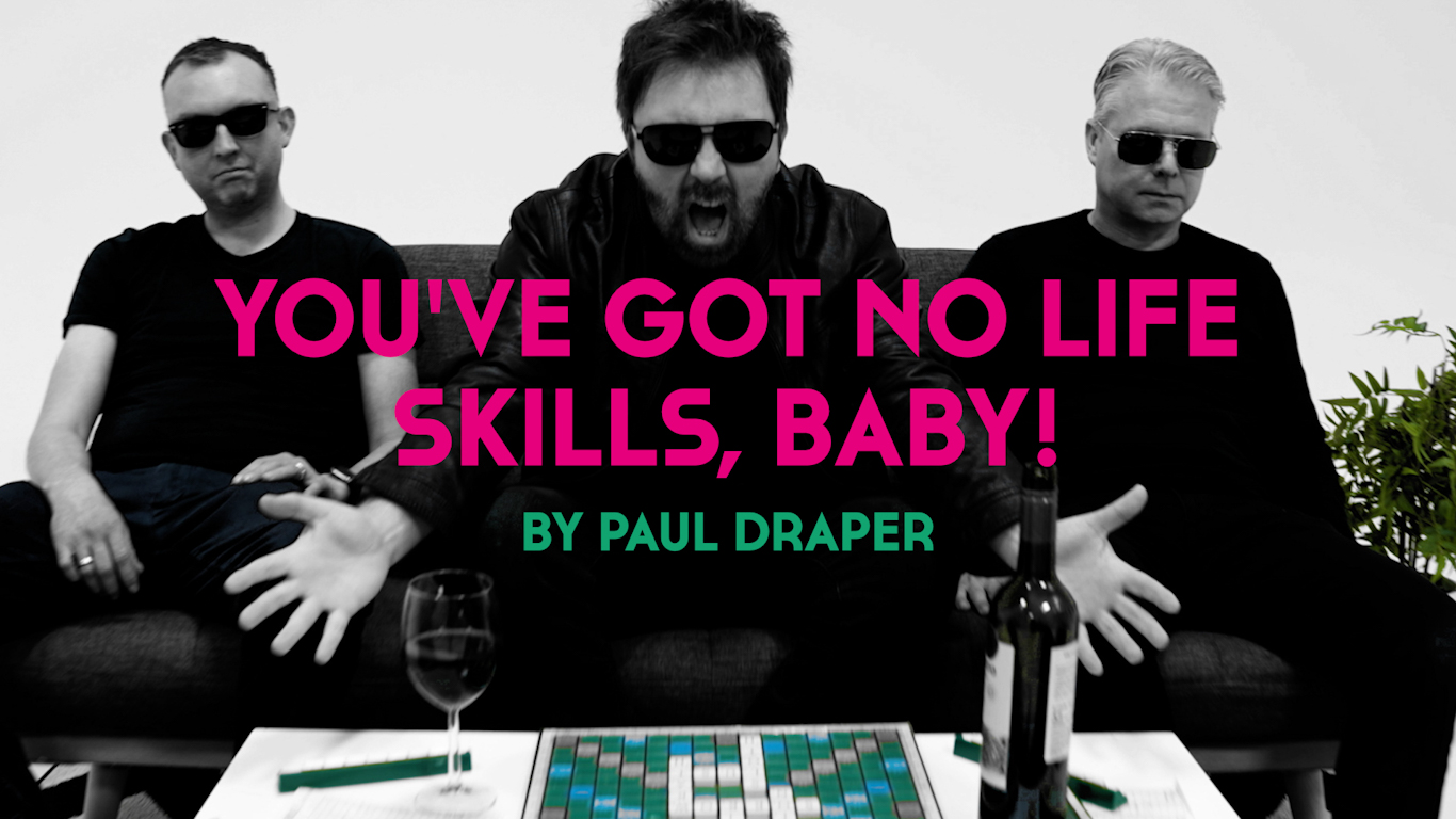 News – Paul Draper – You’ve Got No Life Skills, Baby!
