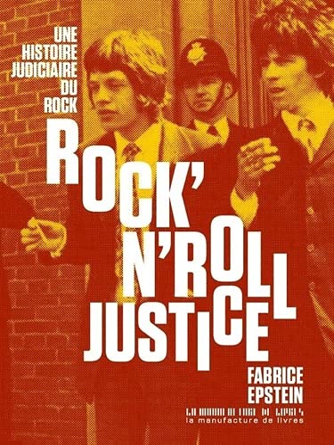 News Littéraires – Rock’n’roll Justice – Une histoire judicaire du rock – Fabrice Epstein
