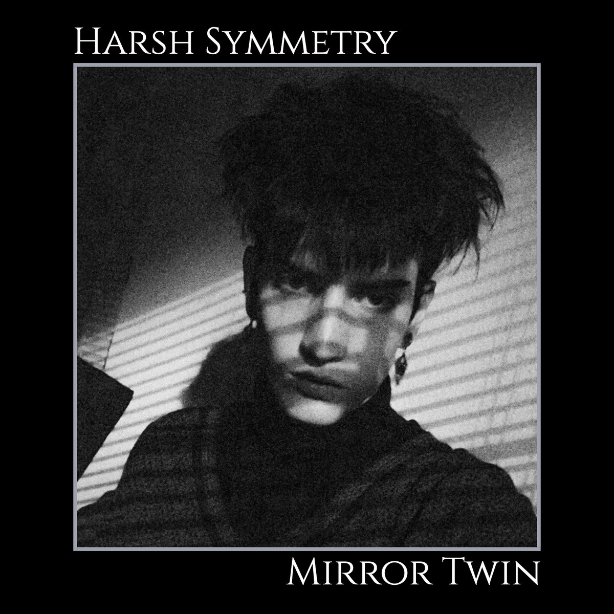 Post-punk shivers – Harsh Symmetry – Mirror Twin