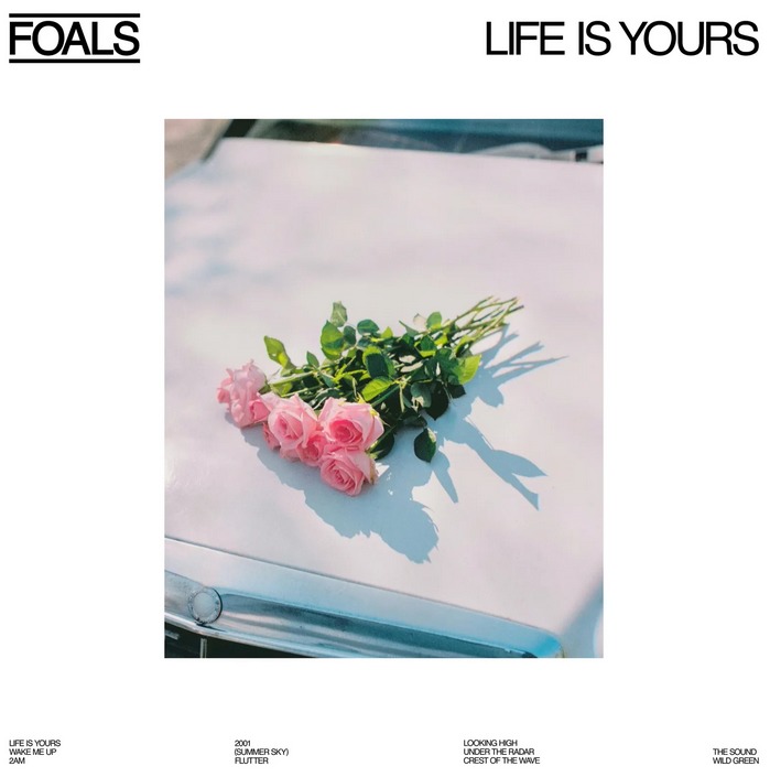News – FOALS – Life Is Yours