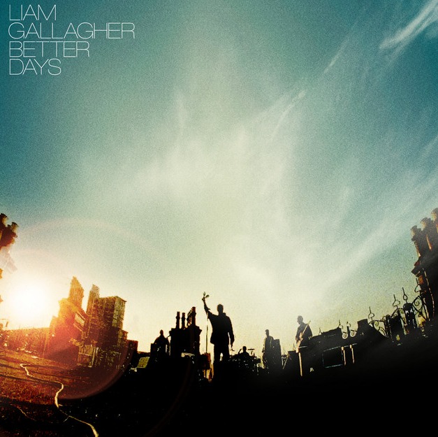News – Liam Gallagher – Better Days