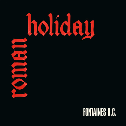 News – Fontaines D.C. – Roman Holiday