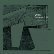 wire-not-about-to-die