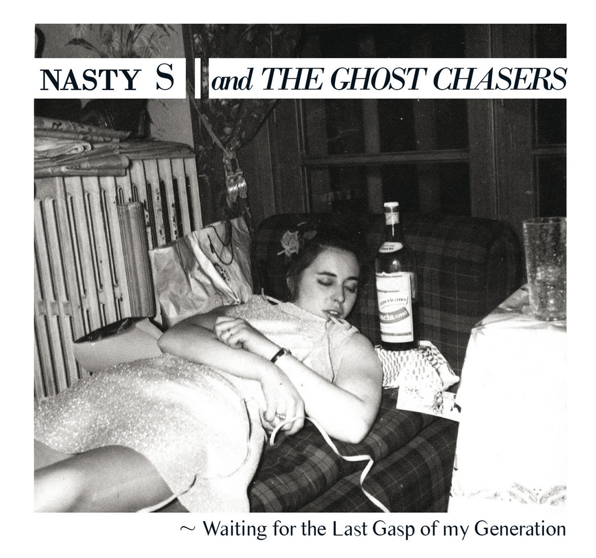 Listen Up – Nasty S And The Ghost Chasers – Waiting for the Last Gasp of my Generation