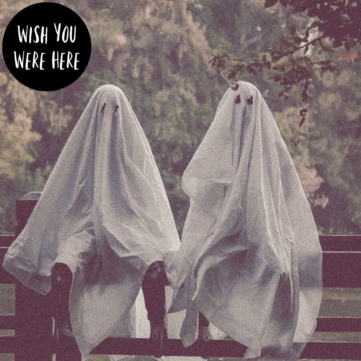 Listen Up – Haunt Me – Wish You Were Here