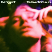 Big_Pink_The_Love_Thats_Ours_cover