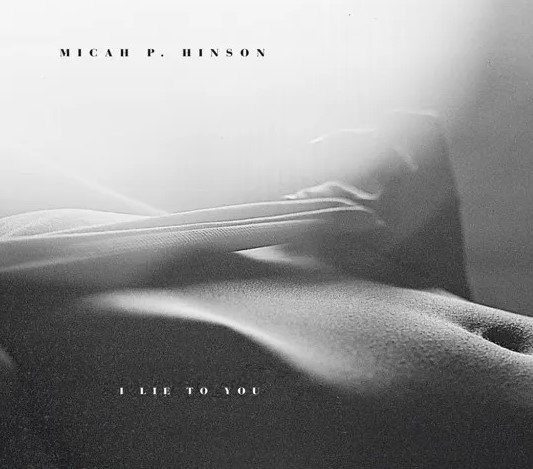 Micah P. Hinson – Ignore The Days