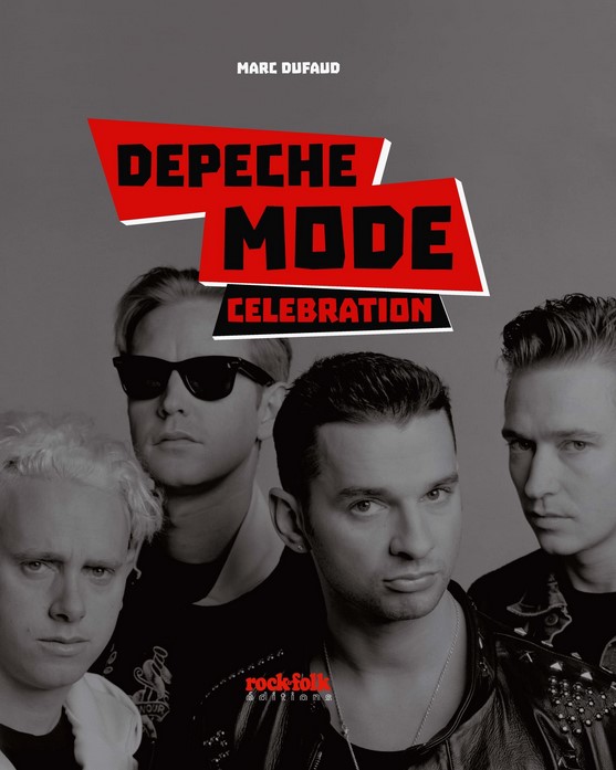 News Littéraires – Depeche Mode – Celebration: L’Histoire complète – Marc Dufaud