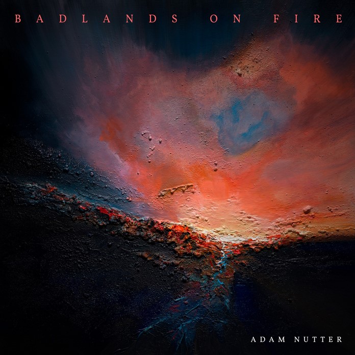 News – Adam Nutter – Badlands On Fire