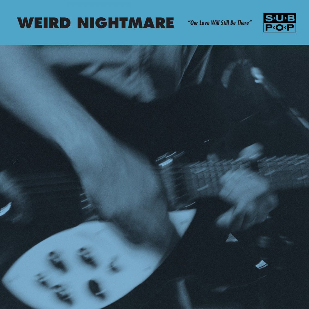 News – Weird Nightmare – Our Love Will Still Be There