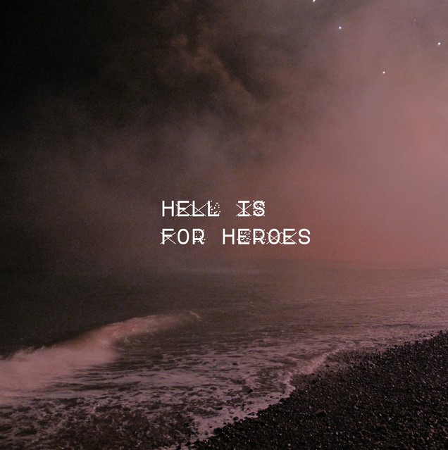 News – Hell Is For Heroes – I Should Never Have Been Here in the First Place