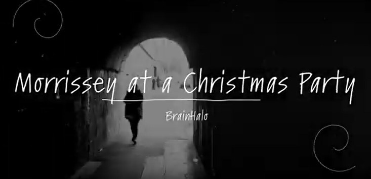 News – BrainHalo – Morrissey at a Christmas Party