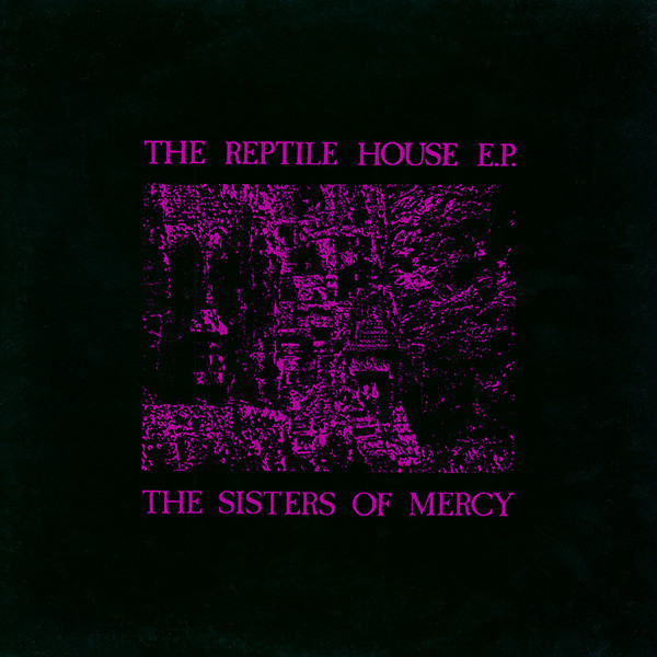 News  – The Sisters of Mercy – The Reptile House – 40th Anniversary – Record Store Day