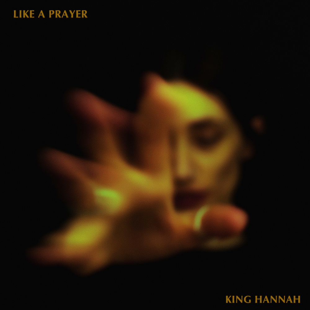 News – King Hannah – Like A Prayer (Madonna Cover)