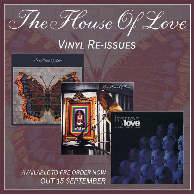 News – The House Of Love – 3LP Vinyl Reissue 2023