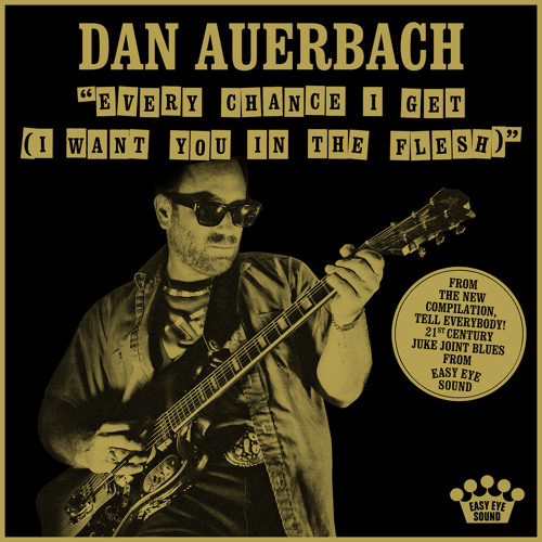 News – Dan Auerbach – Every Chance I Get (I Want You In The Flesh)