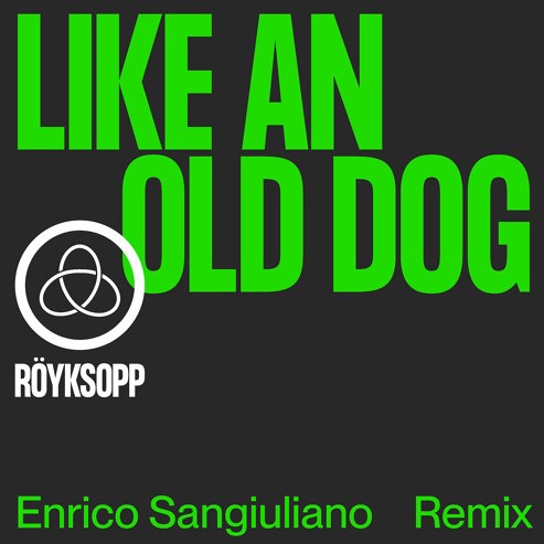 Electro News @ – Röyksopp – Like An Old Dog feat. Pixx (Enrico Sangiuliano Rmx)