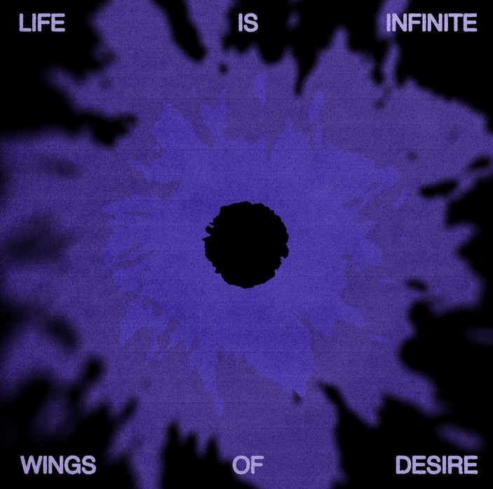 News – Wings of Desire – Life Is Infinite