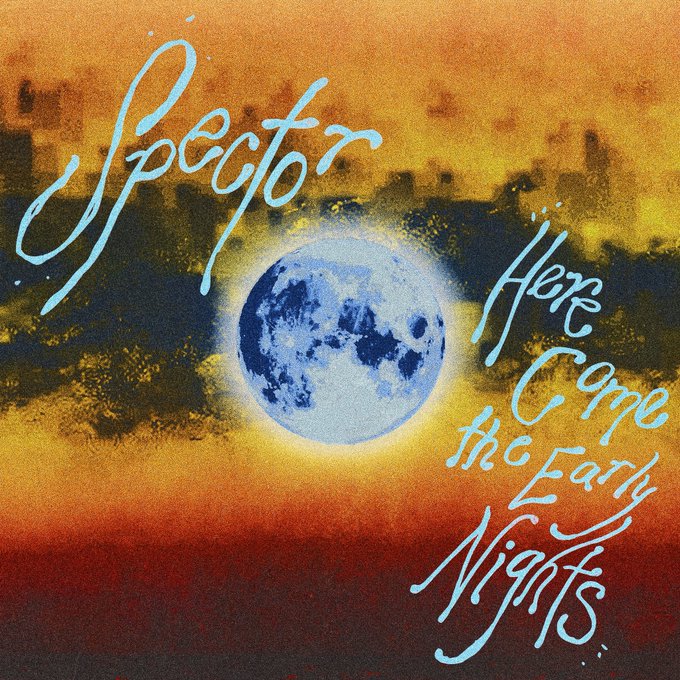 News – Spector – Here Come The Early Nights