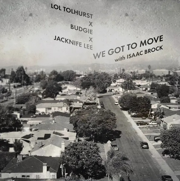 News – Lol Tolhurst x Budgie x Jacknife Lee – We Got to Move (Feat.Isaac Brock)