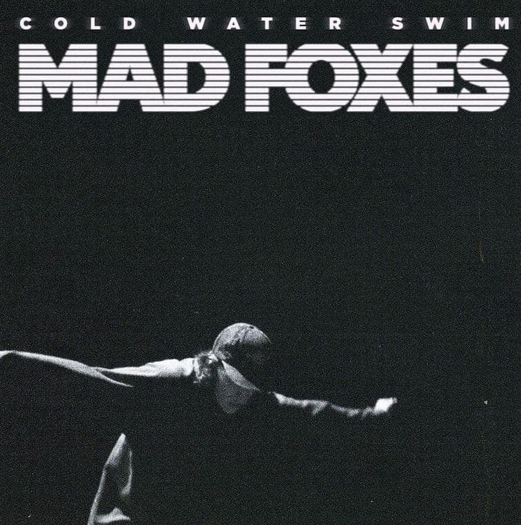 Post-punk shivers – Mad Foxes – Cold Water Swim