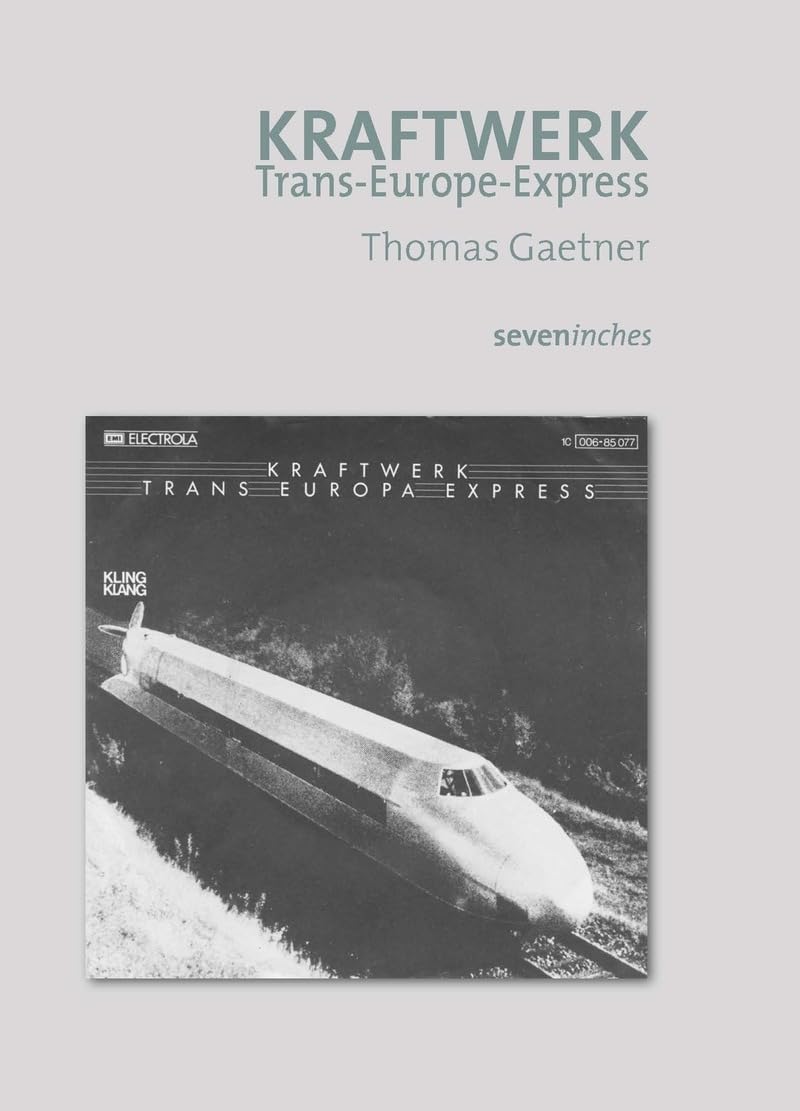News Littéraires – Kraftwerk : Trans-Europe-Express – Thomas Gaetner