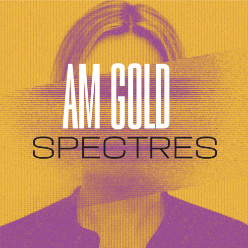 Post-punk shivers – SPECTRES – AM Gold