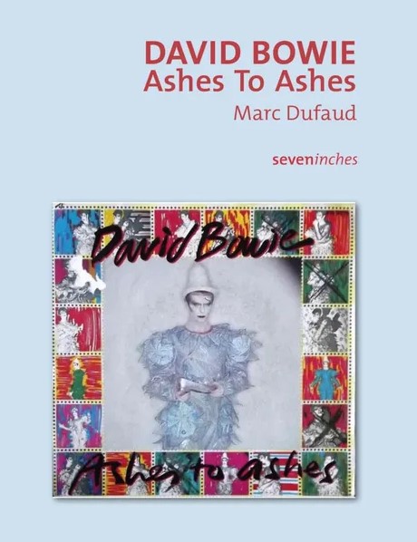 News Littéraires – David Bowie – Ashes To Ashes (Le Boulon / seveninches)