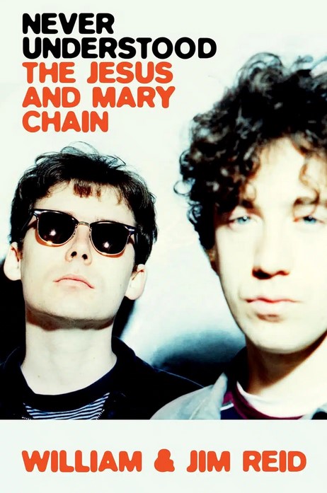 News Littéraires – The Jesus and Mary Chain – Never Understood