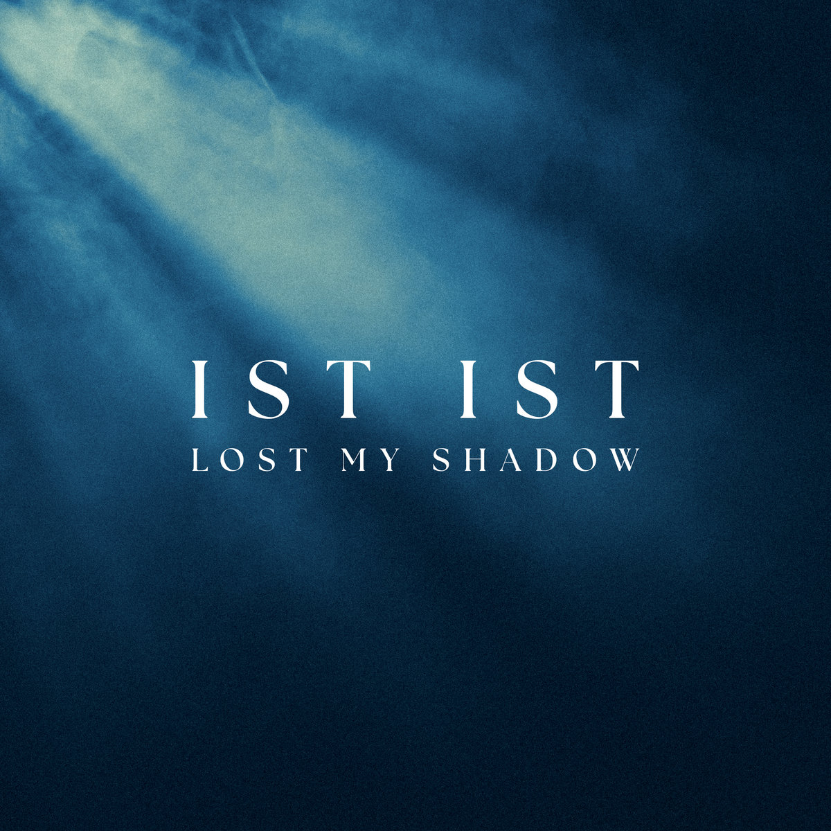 Single of the week – IST IST – Lost My Shadow