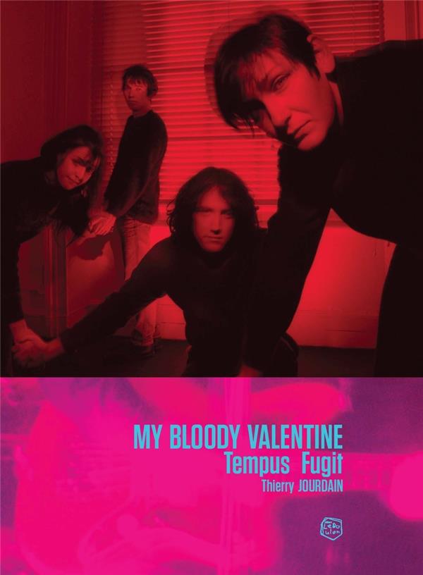 News Littéraires – My Bloody Valentine – Tempus Fugit – Thierry Jourdain