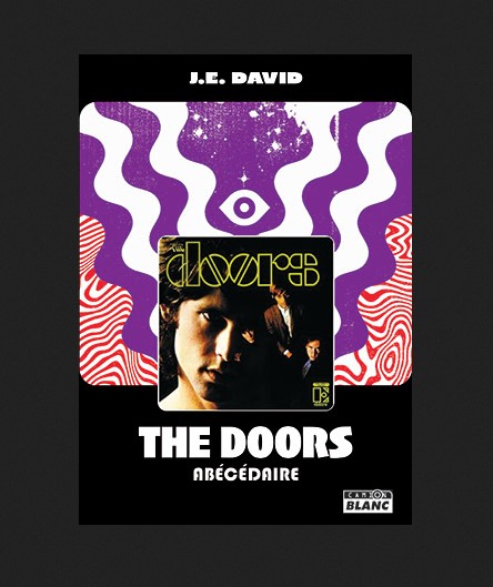 News Littéraires – The Doors  – Abécédaire – Jean-Etienne David