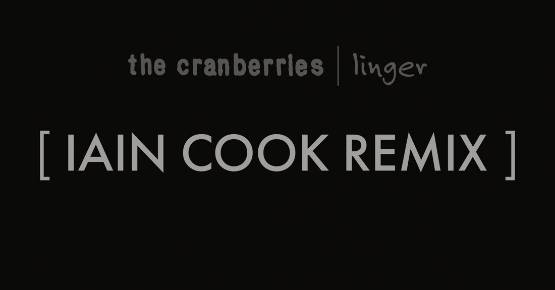 Electro News @ – The Cranberries – Linger (Iain Cook Remix)