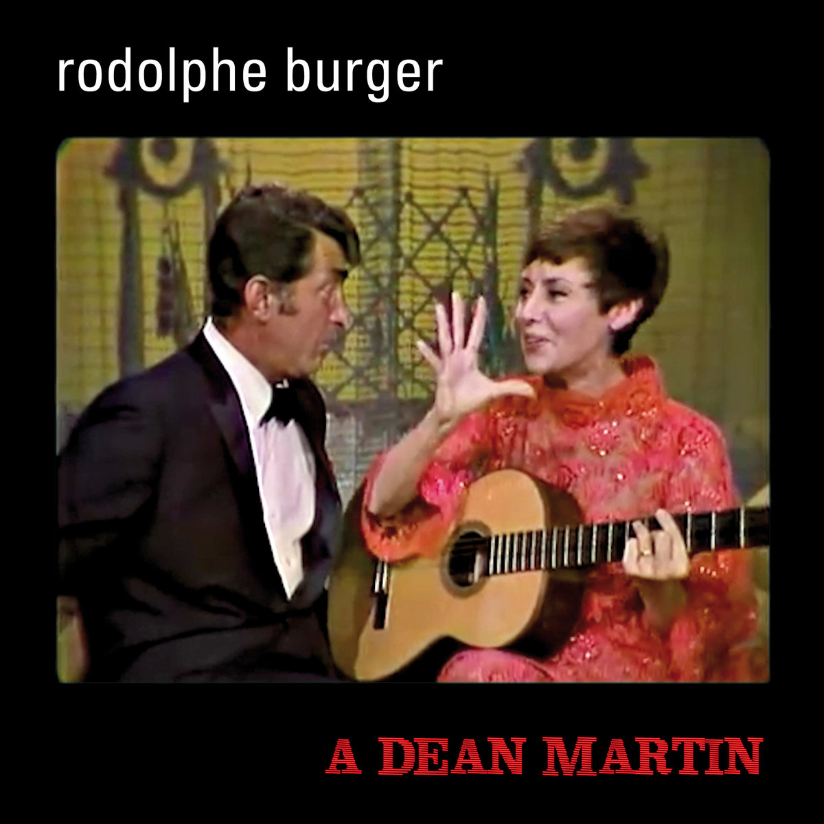 News – Rodolphe Burger – A Dean Martin