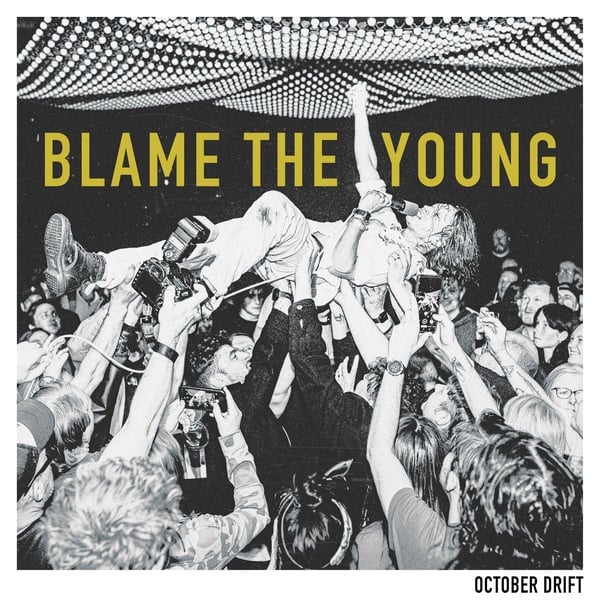 News – October Drift – Blame The Young