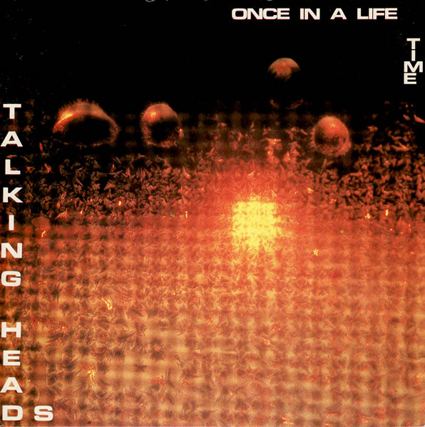 A side / B side – Talking Heads – Once in a Lifetime / Seen and Not Seen (1981)